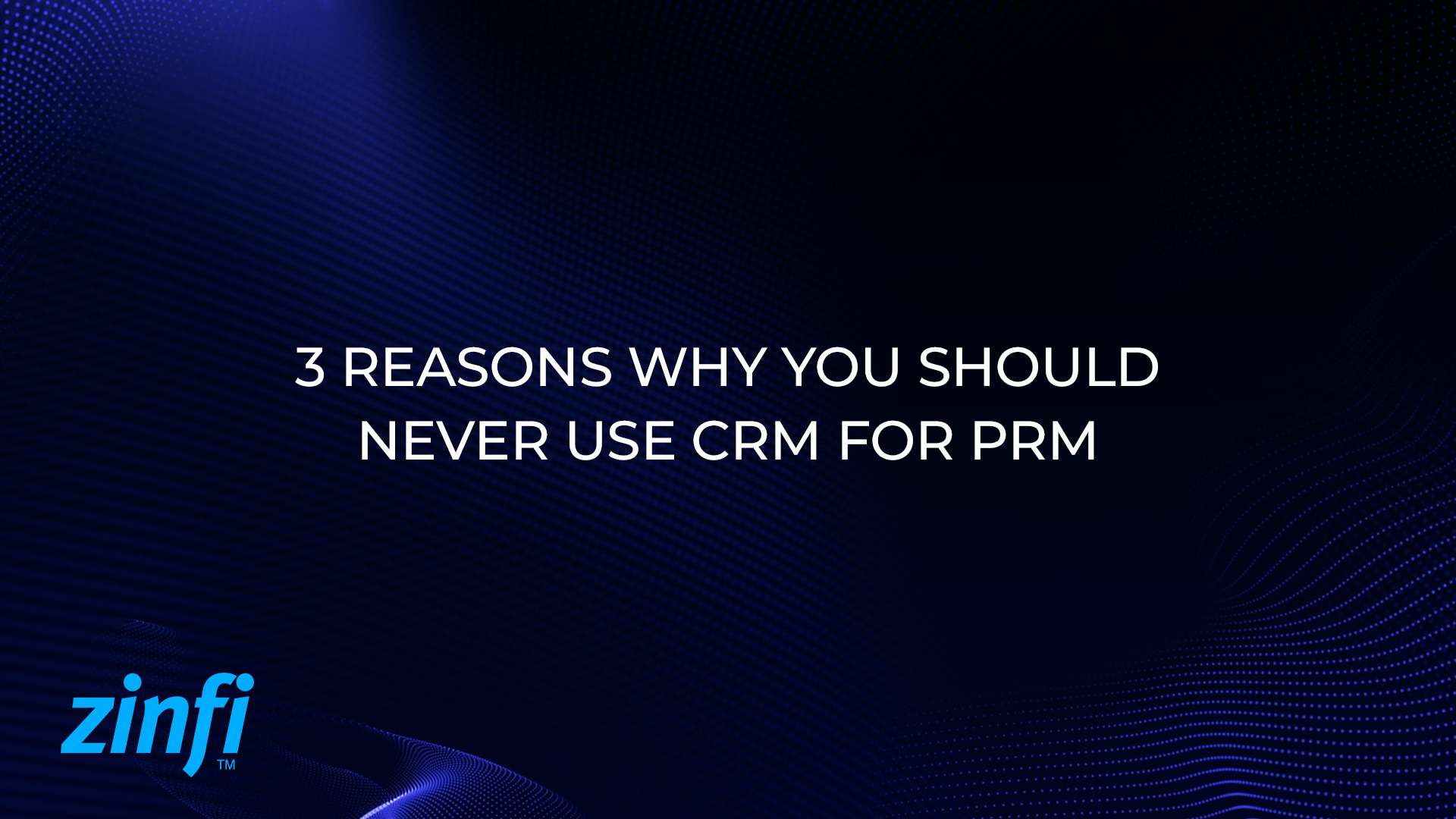 Video thumbnail of 3 Reasons Why You Should Never Use CRM for PRM